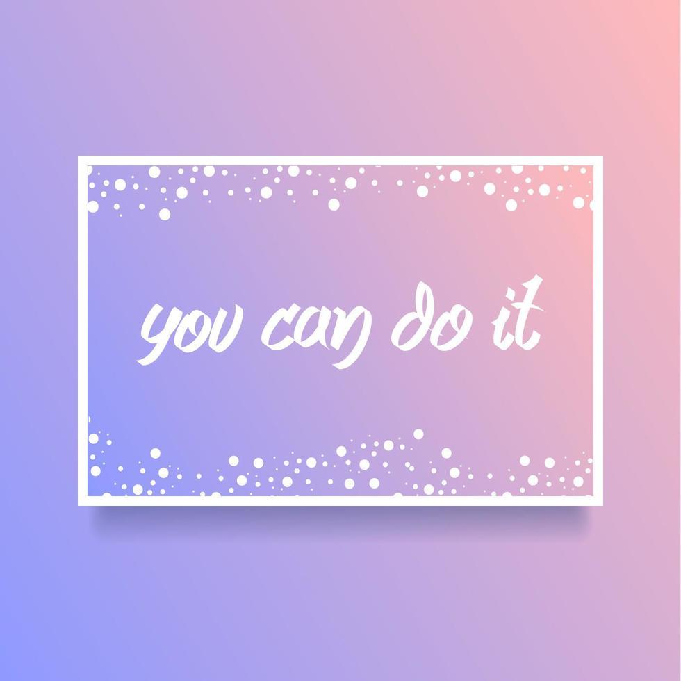 Hand Lettering You Can Do It Card Of Encouragement Vector