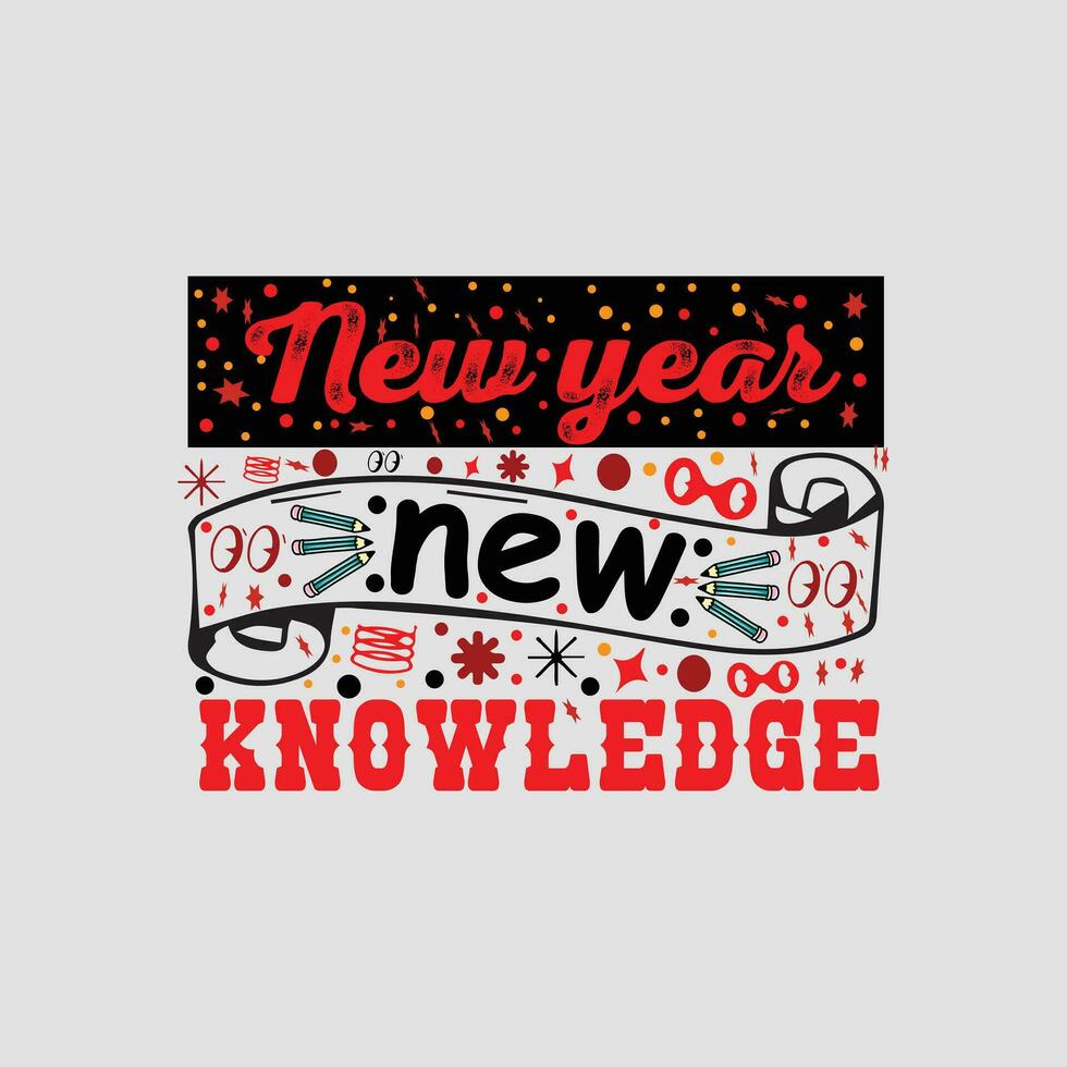 Nouveau année Nouveau connaissance, retour à école t chemise conception vecteur