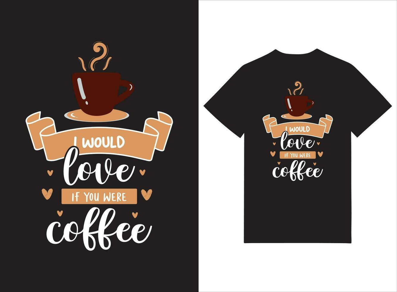j'aimerais si tu étais la conception de t-shirt de café vecteur