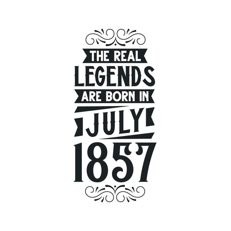 née dans juillet 1857 rétro ancien anniversaire, réel Légende sont née dans juillet 1857 vecteur