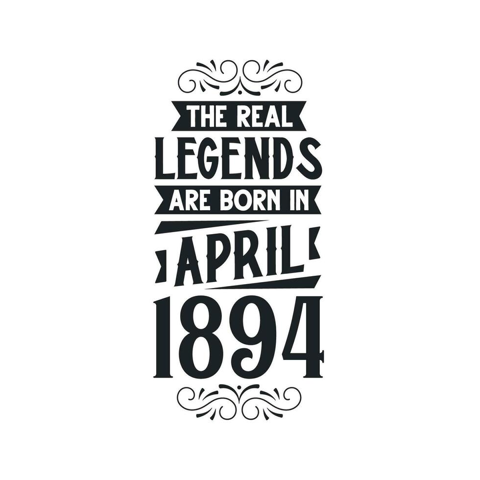 née dans avril 1894 rétro ancien anniversaire, réel Légende sont née dans avril 1894 vecteur