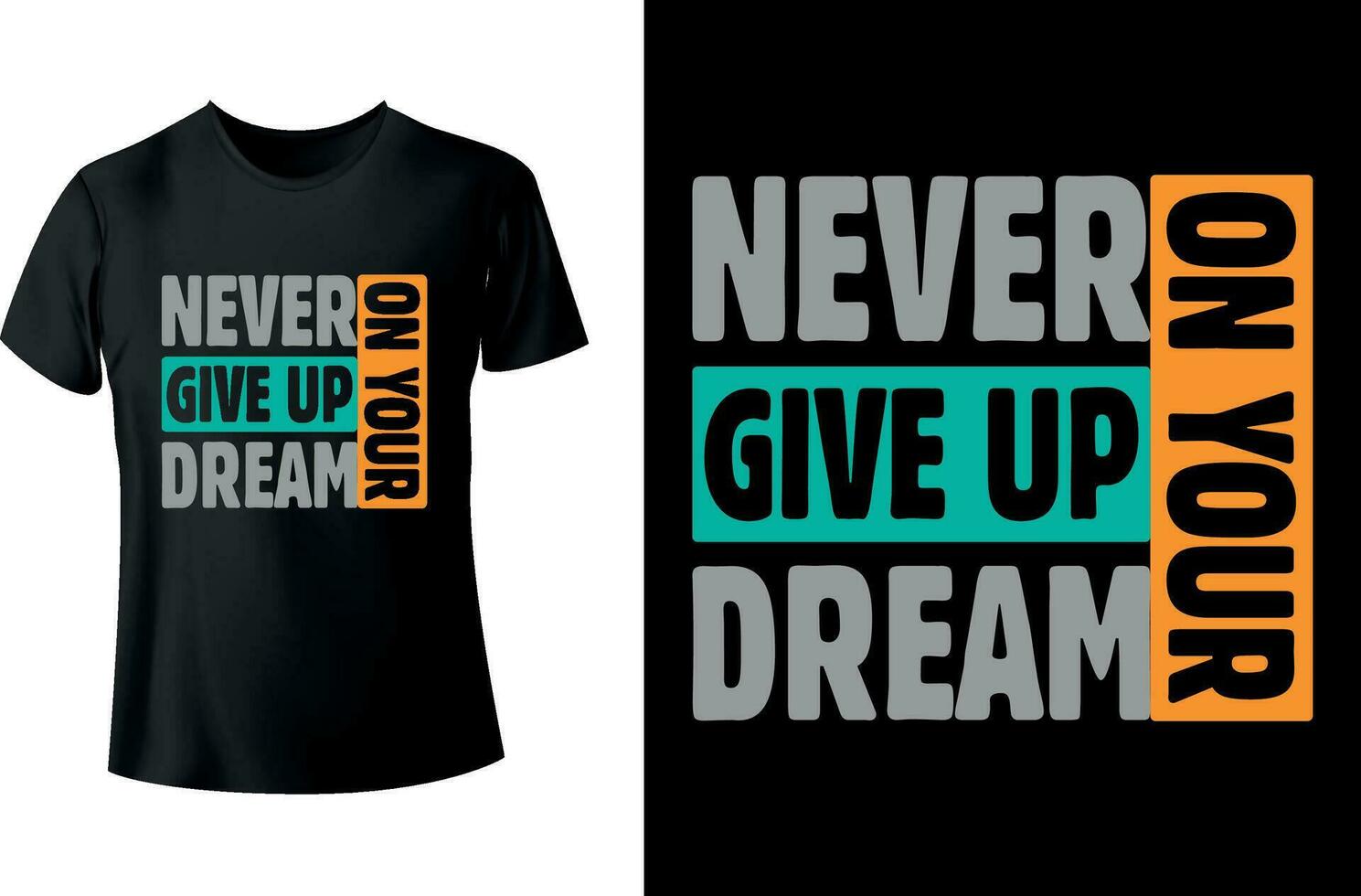 jamais donner en haut sur votre rêver typographie T-shirt conception vecteur