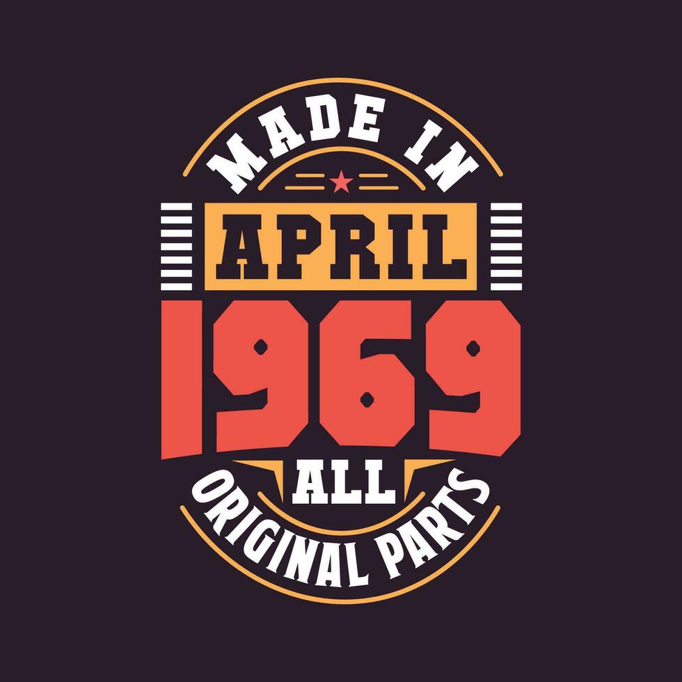 fabriqué dans avril 1969 tout original les pièces. née dans avril 1969 rétro ancien anniversaire vecteur