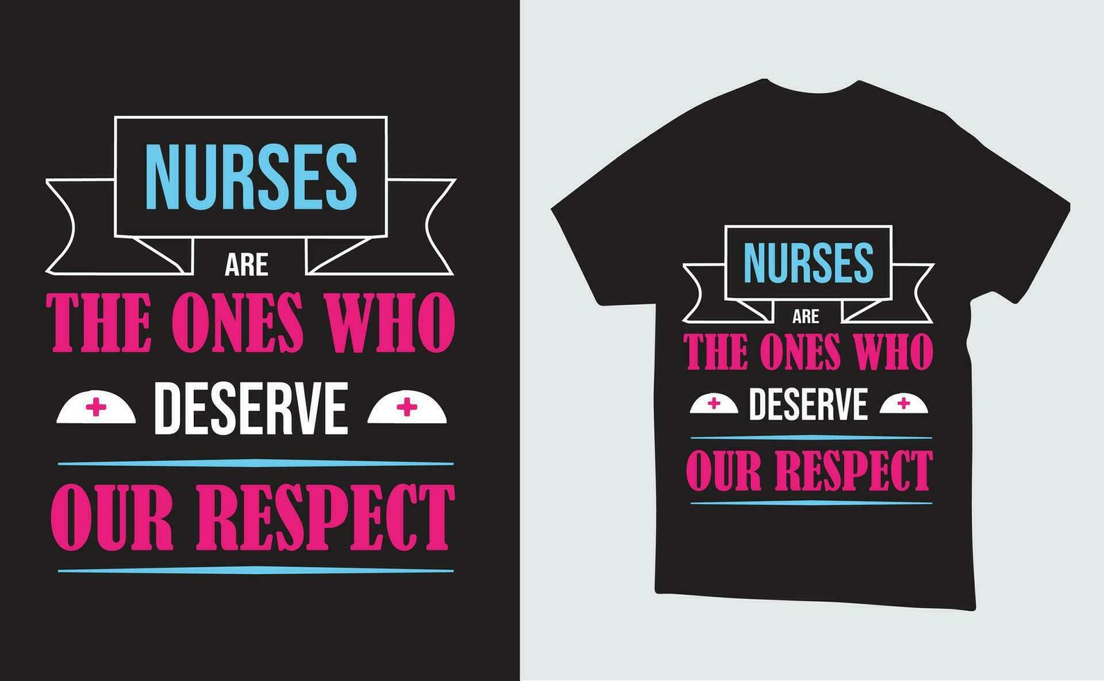 infirmières sont le ceux qui mériter notre le respect vecteur illustration T-shirt ou affiche conception