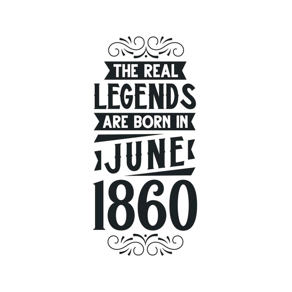née dans juin 1860 rétro ancien anniversaire, réel Légende sont née dans juin 1860 vecteur