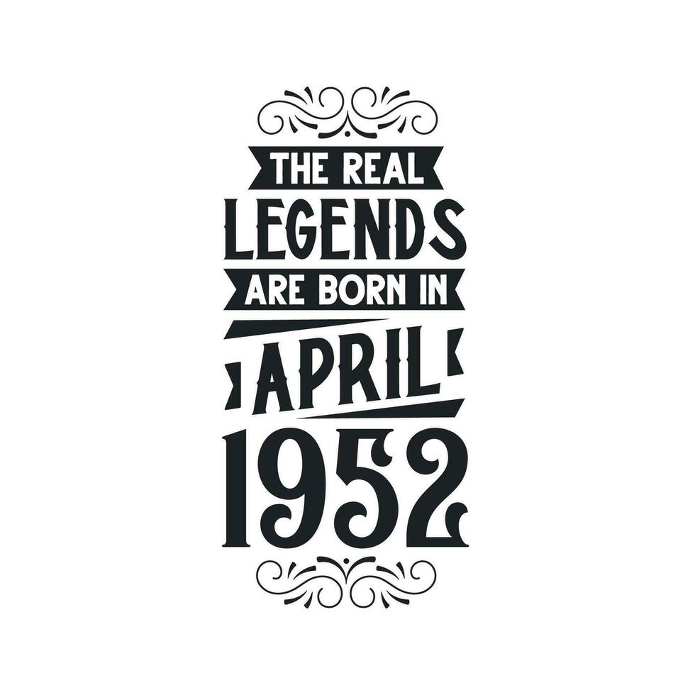 née dans avril 1952 rétro ancien anniversaire, réel Légende sont née dans avril 1952 vecteur