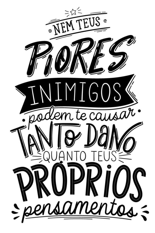 manuscrit citation dans brésilien Portugais. Traduction - votre pire ennemi ne peux pas blesser vous comme beaucoup comme votre posséder non guidé pensées. vecteur