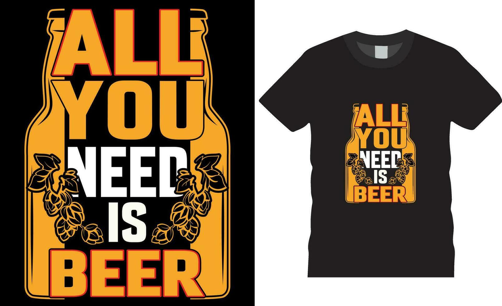 tout vous avoir besoin est Bière vecteur graphique T-shirt conception modèle
