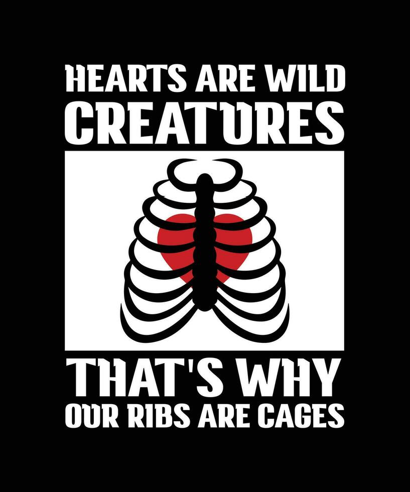 cœurs sont sauvage créatures c'est Pourquoi notre travers de porc sont cages. T-shirt conception. impression modèle.typographie vecteur illustration.