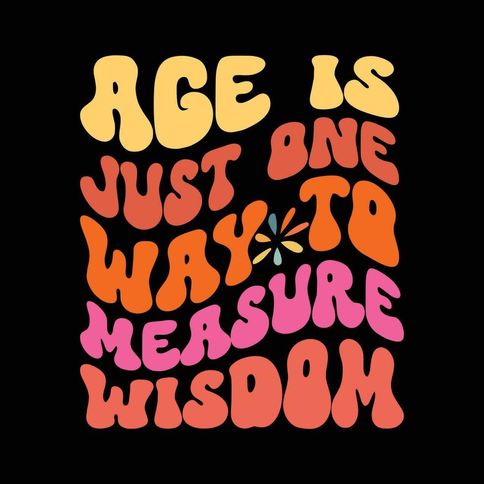 âge est juste un façon à mesure sagesse vecteur