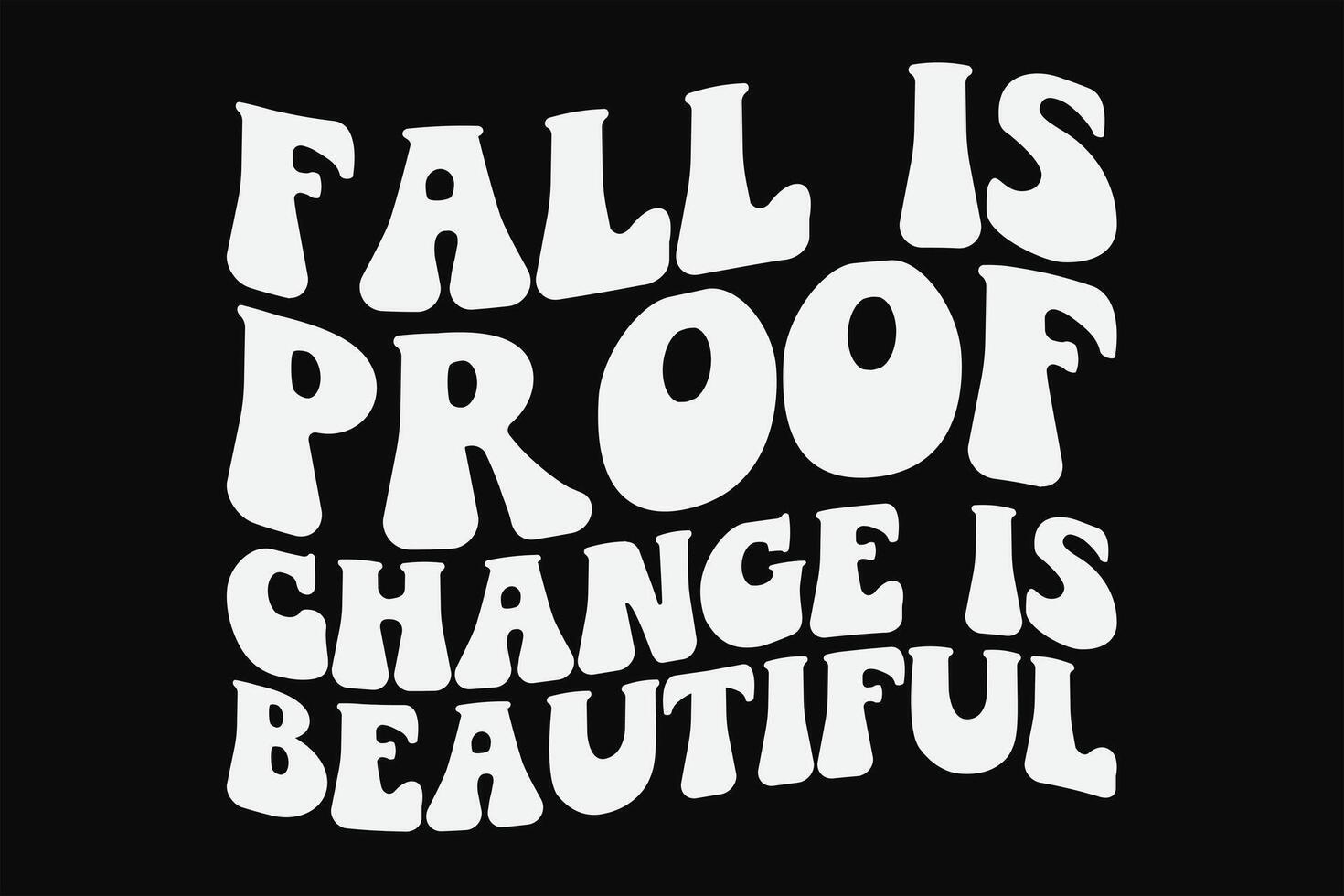 tomber est preuve changement est magnifique marrant sensationnel ondulé tomber l'automne T-shirt conception vecteur