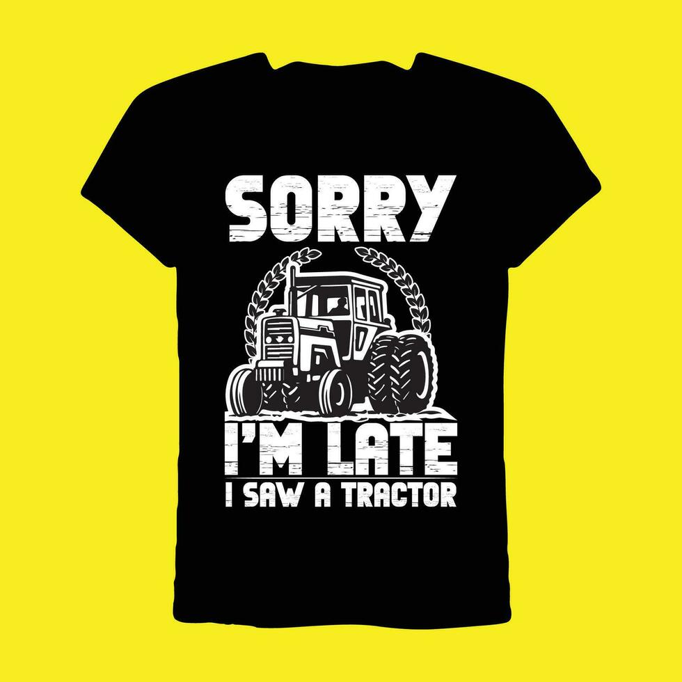 Pardon je suis en retard je vu une tracteur T-shirt vecteur