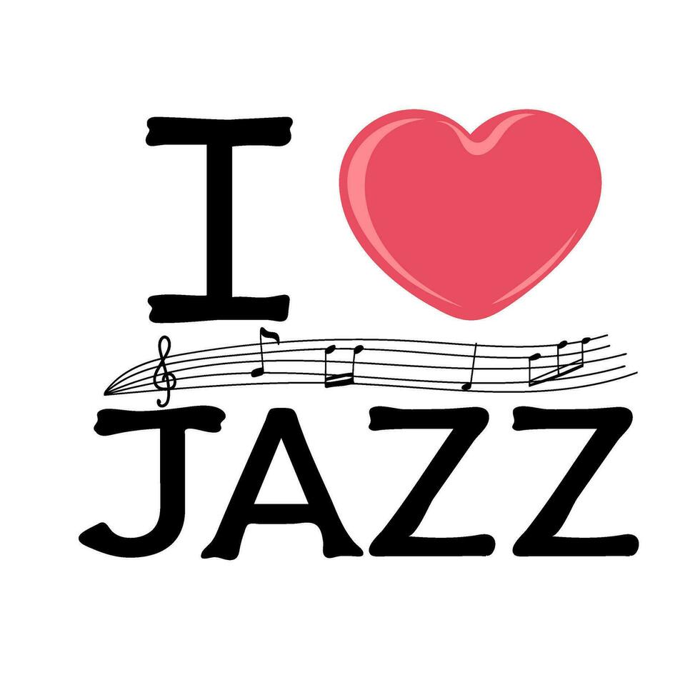 je l'amour le jazz. inspirant phrase avec cœur et musical Remarques personnel. de motivation impression pour affiche, textile, carte. l'amour la musique concept vecteur