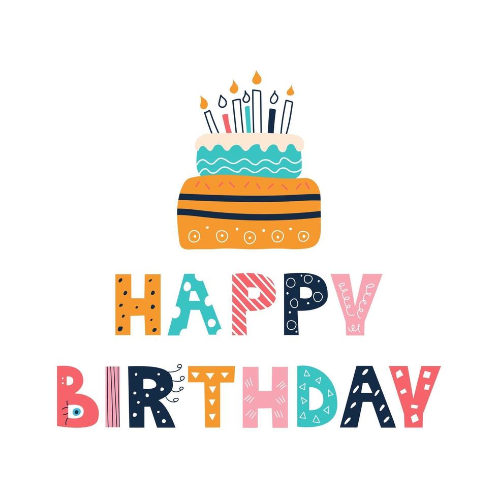 joyeux anniversaire, inscription colorée lumineuse dans un style doodle avec un gâteau sur fond blanc. illustration vectorielle plate, carte postale. décor pour enfants, impression vecteur