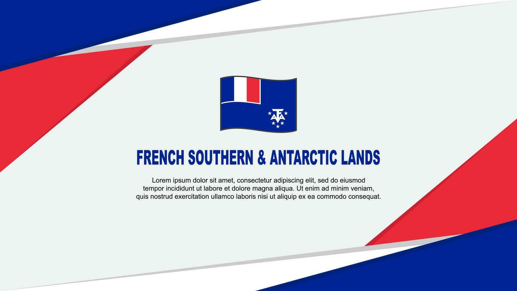 français du sud et antarctique terres drapeau abstrait Contexte conception modèle. français du sud et antarctique terres indépendance journée bannière dessin animé vecteur illustration