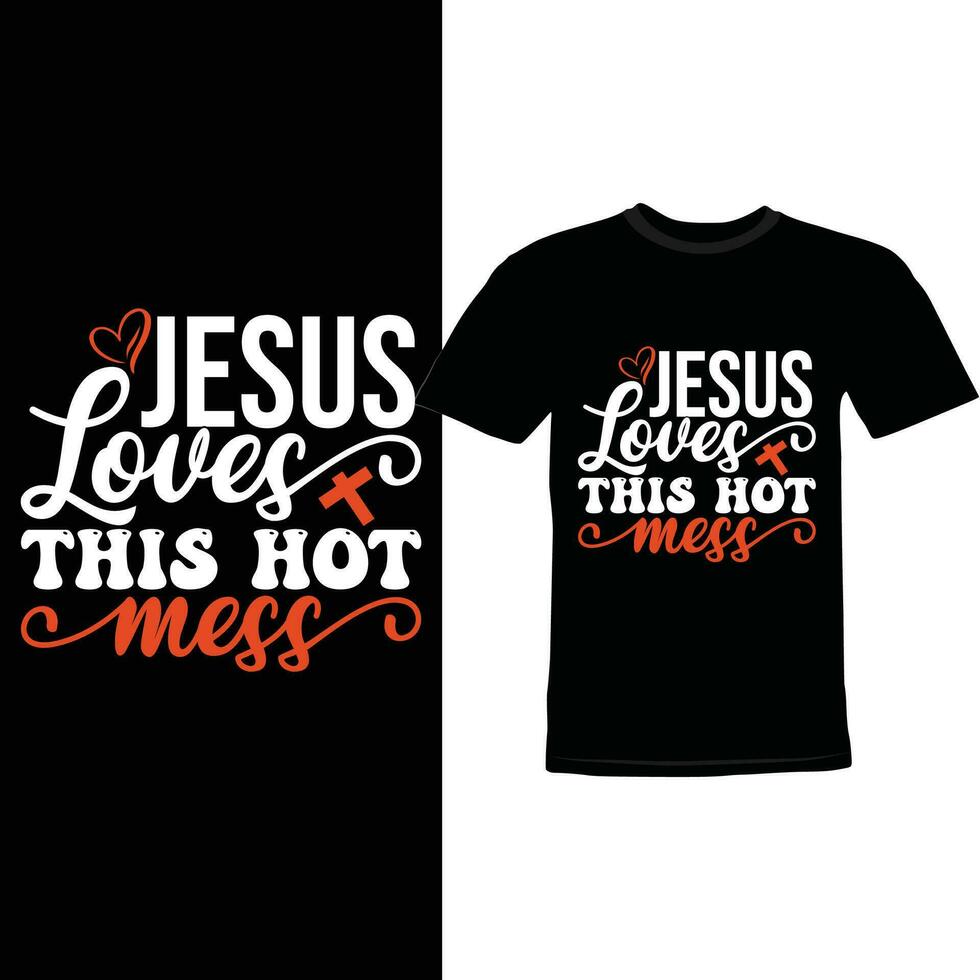 Jésus aime cette chaud désordre, Christian manuscrit graphique action de grâces Jésus graphique chemise, chaud désordre Jésus amoureux vêtements vecteur