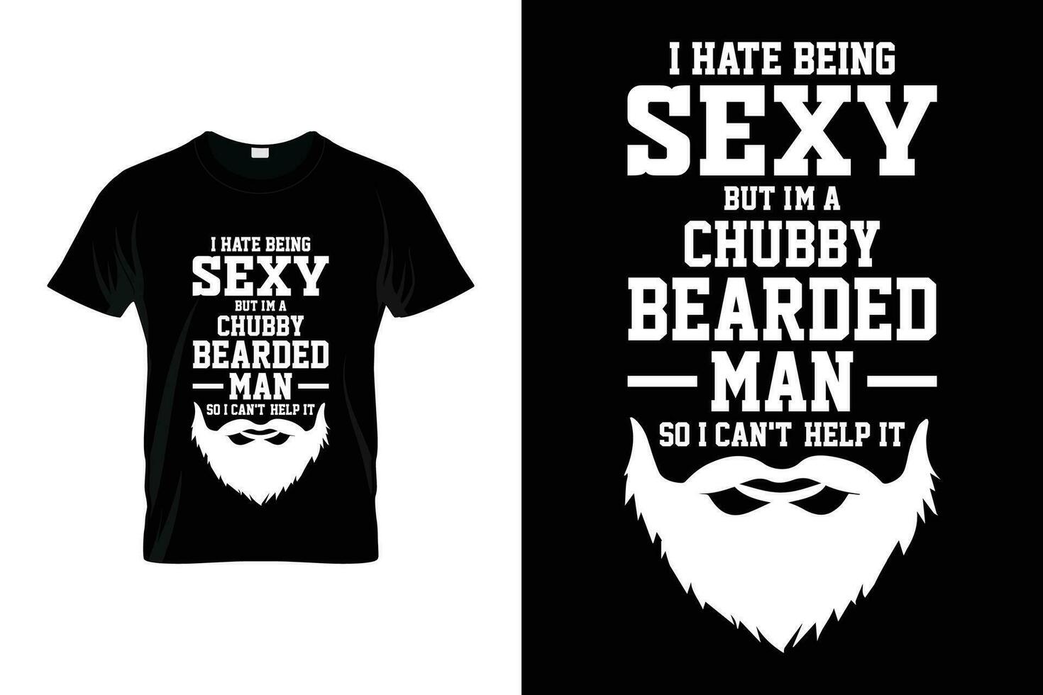 je haine étant sexy mais je suis une joufflu barbu homme barbe humour marrant en disant barbe T-shirt vecteur