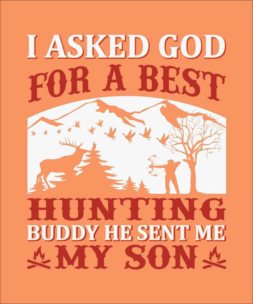 J'ai demandé à Dieu un meilleur copain de chasse, il m'a envoyé mon fils vecteur