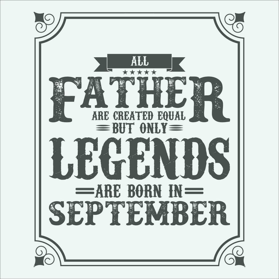 tout père sont égal mais seulement légendes sont née dans juin, anniversaire cadeaux pour femmes ou Hommes, ancien anniversaire chemises pour épouses ou les maris, anniversaire t-shirts pour sœurs ou frère vecteur