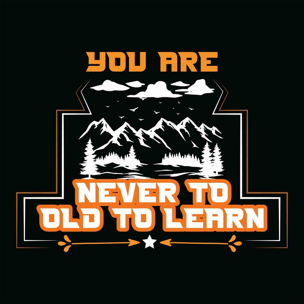 vous sont jamais à vieux à apprendre t chemise conception vecteur