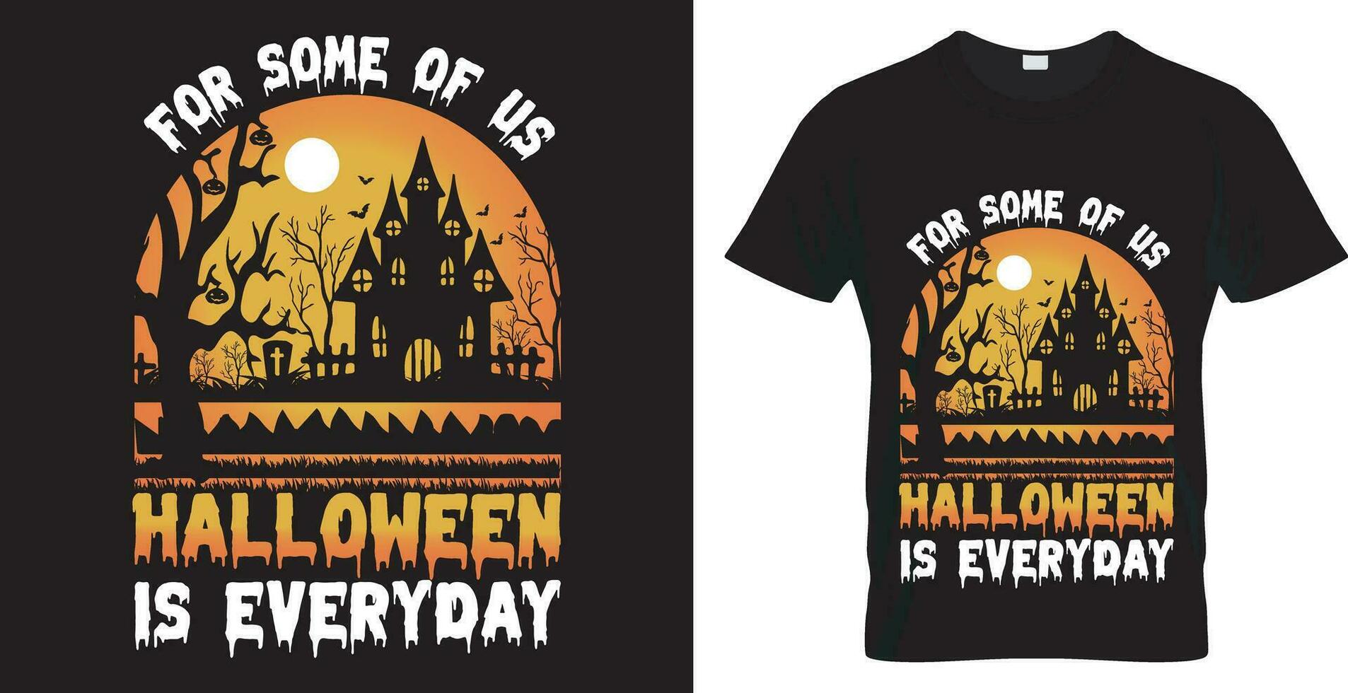 Halloween typrographie vecteur T-shirt conception. pour certains de nous Halloween est tous les jours