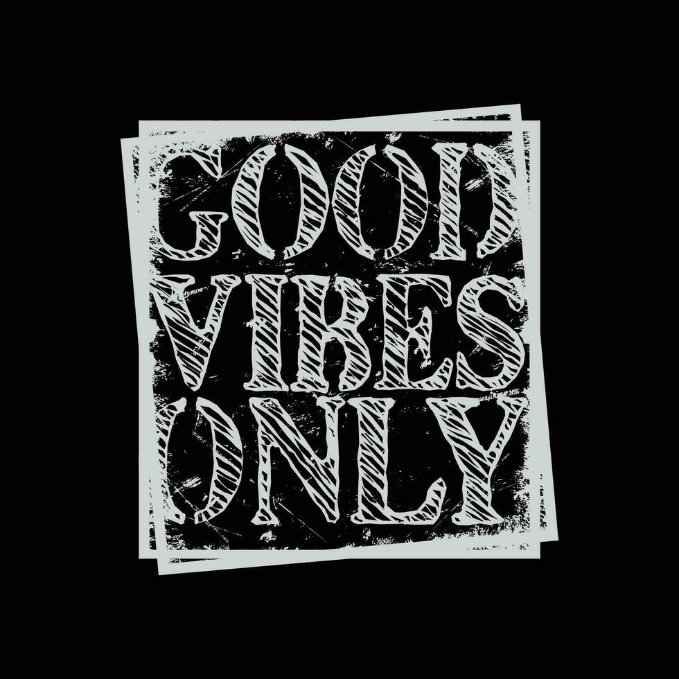 slogan de typographie good vibes only pour la conception de t-shirt imprimé vecteur