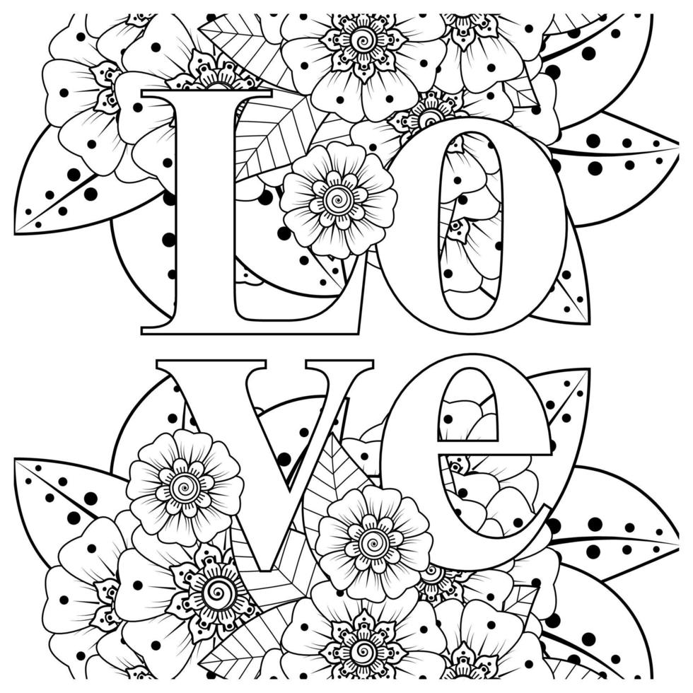 mots d'amour avec des fleurs de mehndi pour l'ornement de griffonnage de page de livre de coloriage vecteur