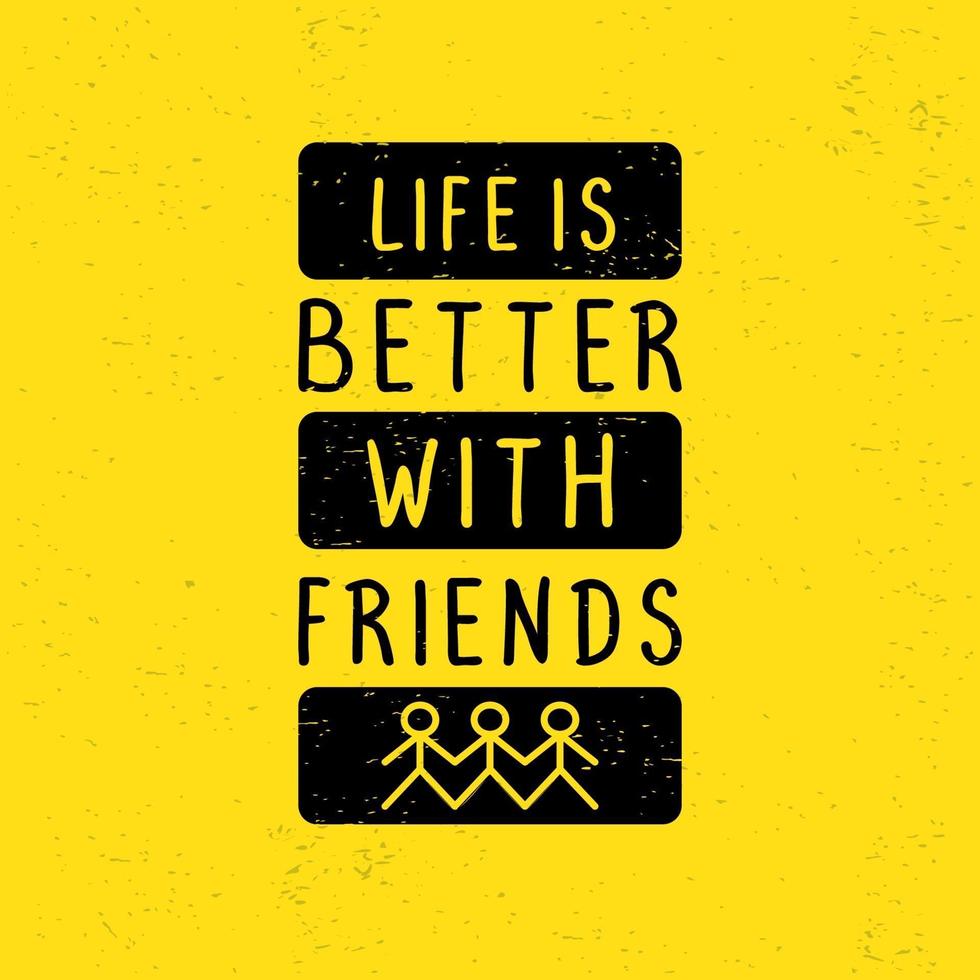 affiche de citations de motivation. la vie est meilleure avec des amis. vecteur