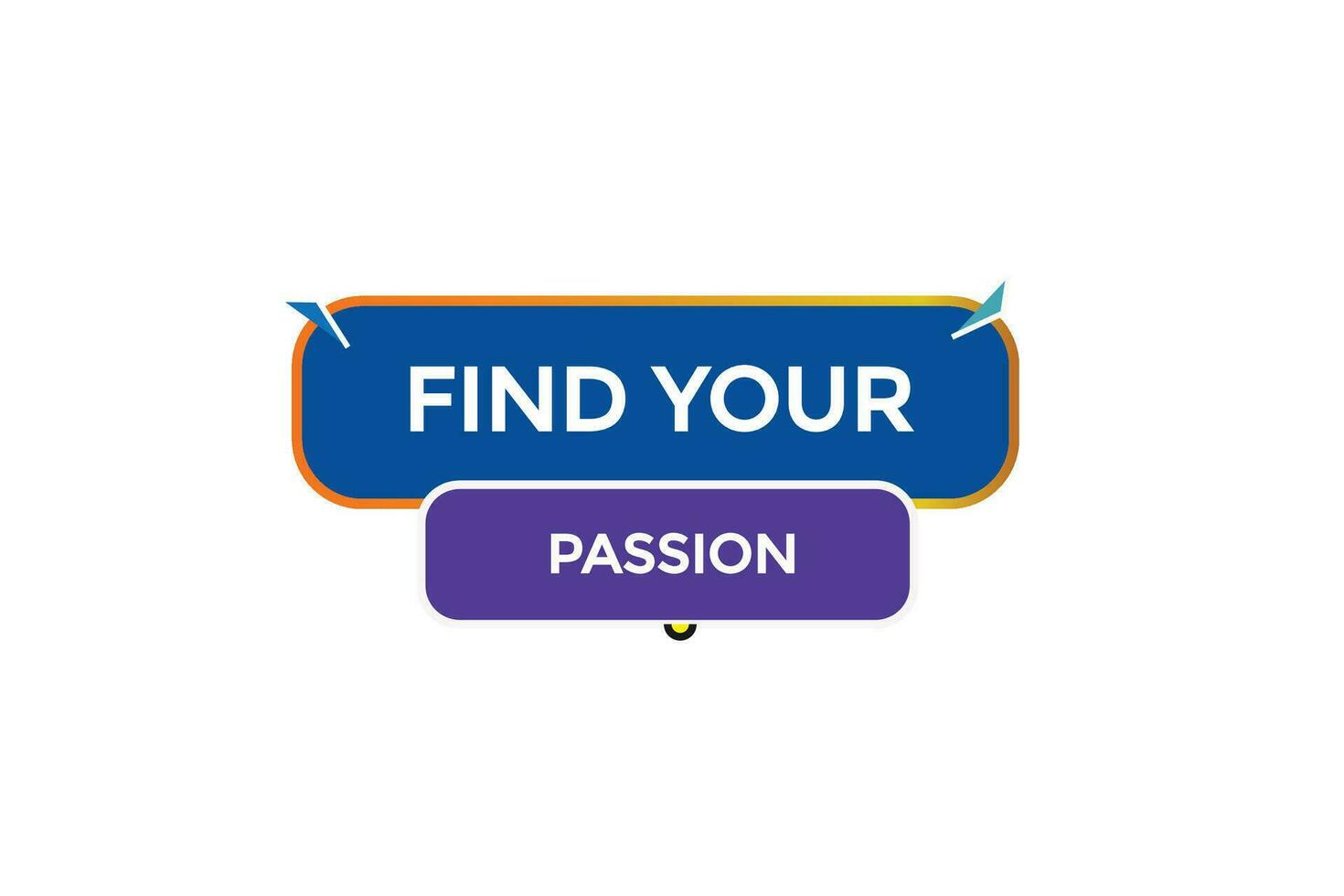 Nouveau trouver votre passion site Internet, Cliquez sur bouton, niveau, signe, discours, bulle bannière, vecteur