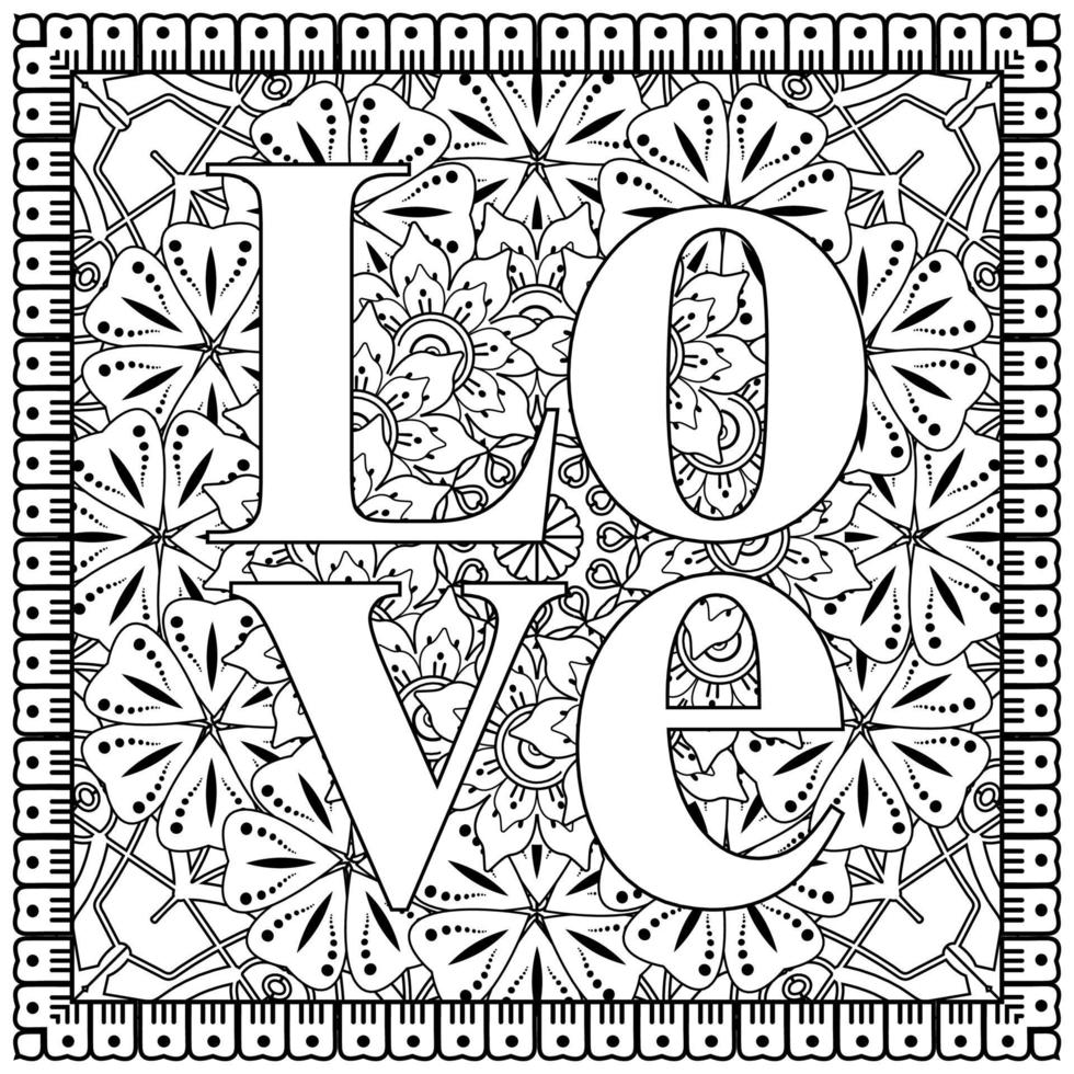 mots d'amour avec des fleurs de mehndi pour l'ornement de griffonnage de page de livre de coloriage vecteur