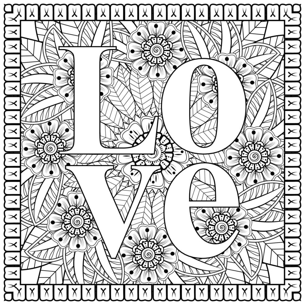 mots d'amour avec des fleurs de mehndi pour l'ornement de griffonnage de page de livre de coloriage vecteur