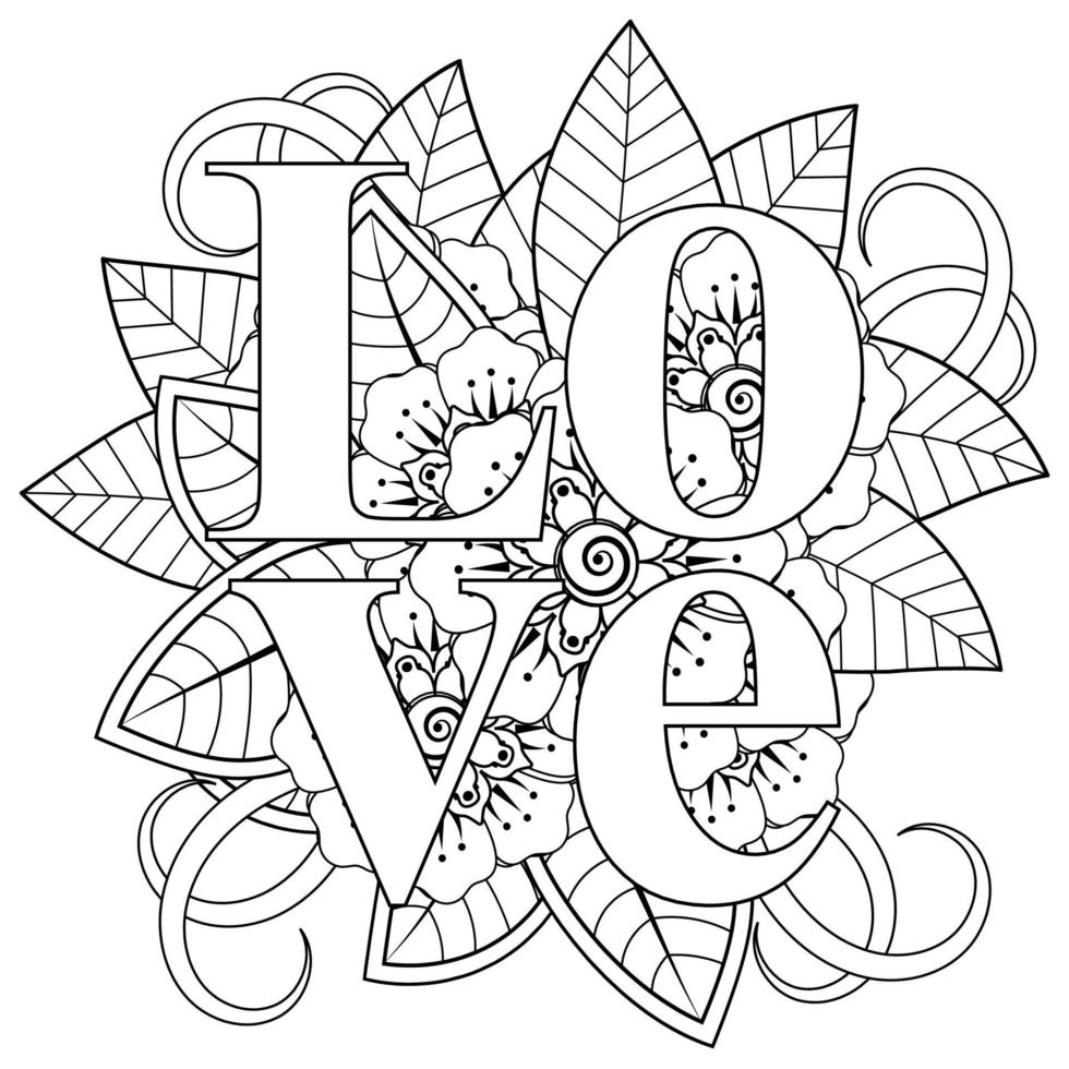 mots d'amour avec des fleurs de mehndi pour l'ornement de griffonnage de page de livre de coloriage vecteur