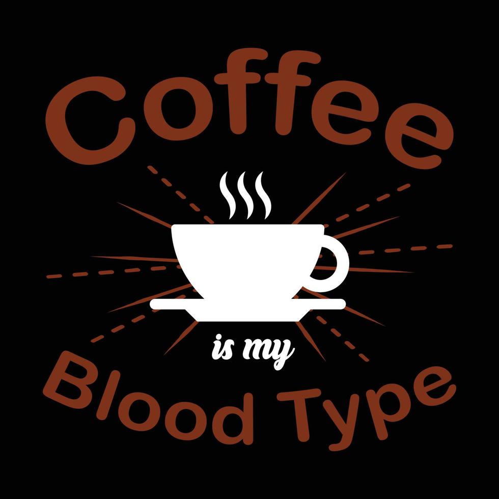 citations de café, le café est mon vecteur gratuit d'impression de t-shirt de typographie de groupe sanguin