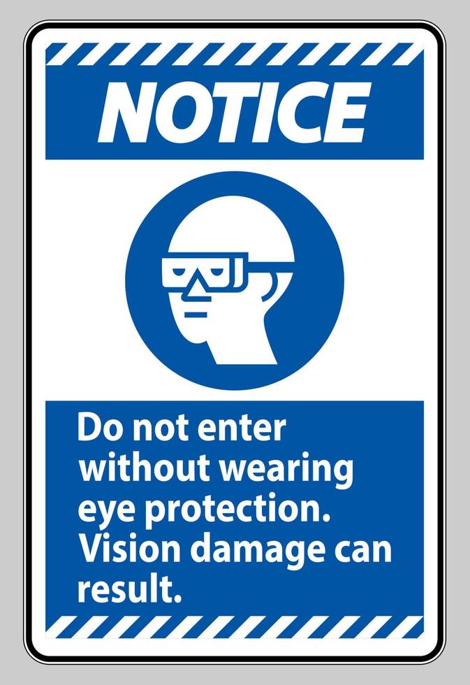 panneau d'avertissement n'entrez pas sans porter une protection oculaire, des dommages visuels peuvent en résulter vecteur