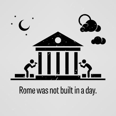 Rome n&#39;a pas été construite en un jour. vecteur