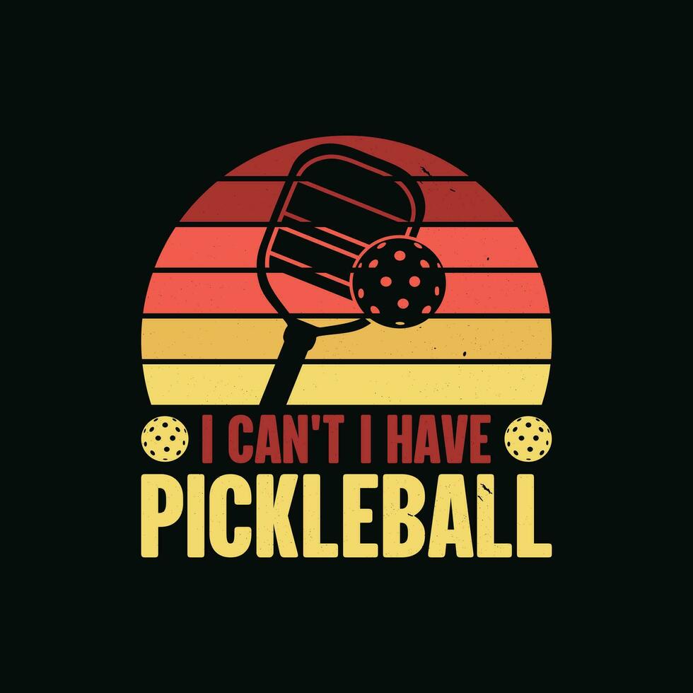 pickleball entraîneur marrant en disant - je ne peut pas je avoir pickleball t chemise conception. vecteur