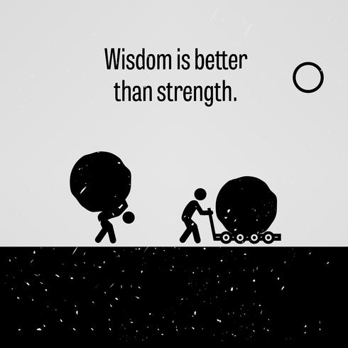 La sagesse vaut mieux que la force. vecteur