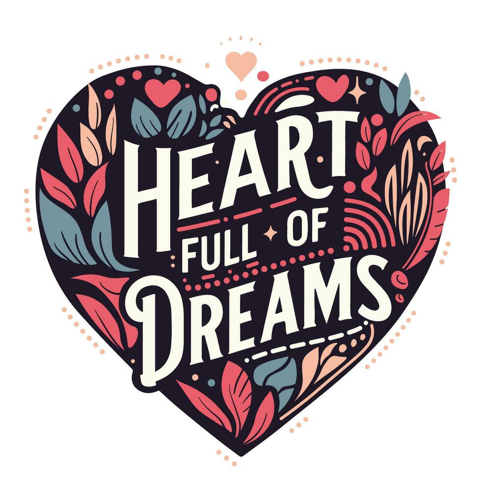 rêveur paysage cardiaque 'cœur plein de rêves' typographie art avec éléments vecteur