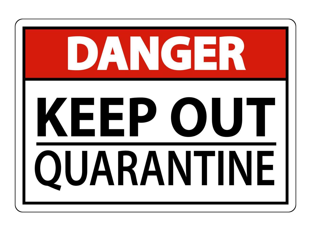Danger garder hors signe de quarantaine isolé sur fond blanc, vector illustration eps.10