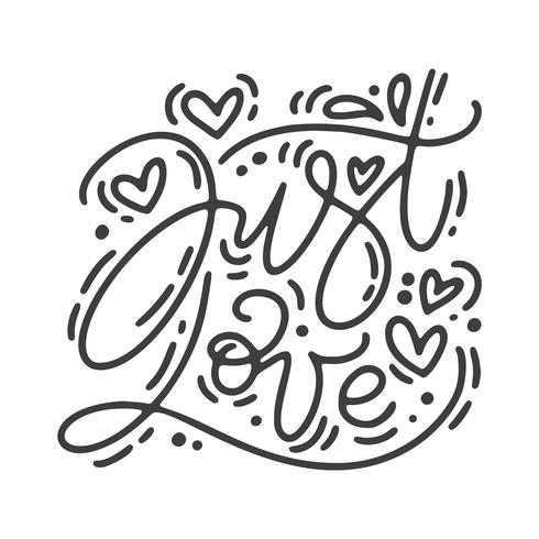 Phrase de calligraphie de vecteur monoline Just love. Lettrage dessiné à la main Saint Valentin. Doodle esquisse coeur vacances Carte de la Saint-Valentin Design. décor d&#39;amour pour le web, le mariage et l&#39;impression. Illustration isolée