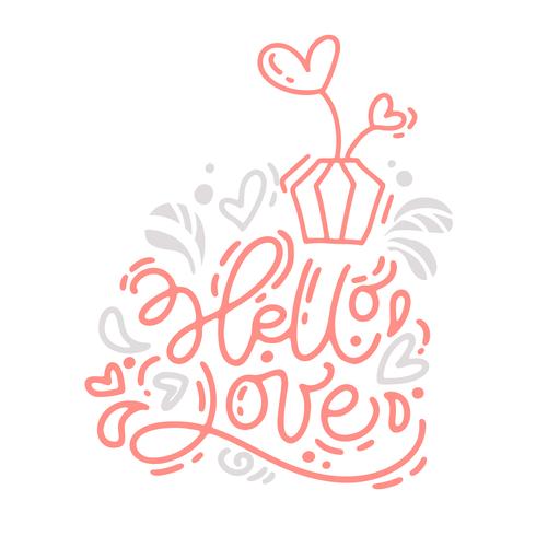 Expression de calligraphie monoline vecteur Hello Love avec le logo de la Saint-Valentin. Lettrage dessiné à la main Saint Valentin. Carte de conception doodle esquisse coeur vacances. Décor d&#39;illustration isolé pour le Web, le mariage et l&#39;impres