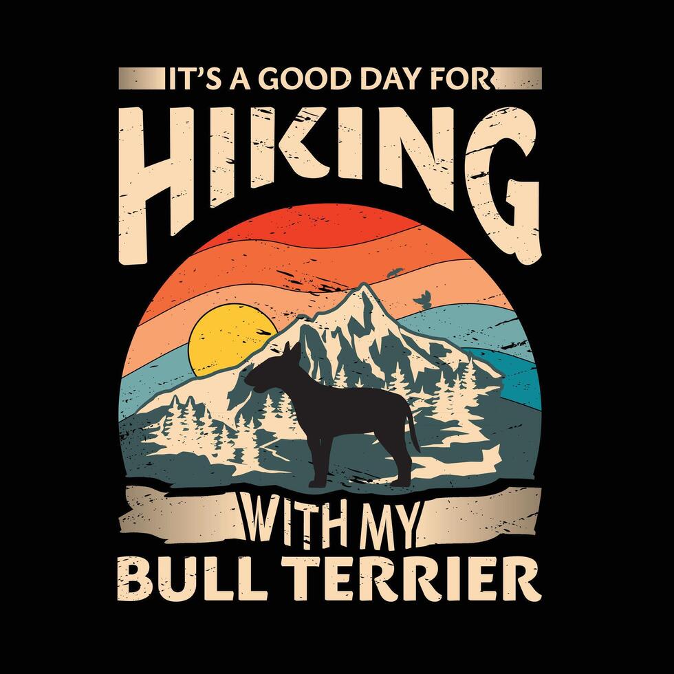 c'est une bien journée pour randonnée avec mon taureau terrier chien typographie T-shirt conception vecteur