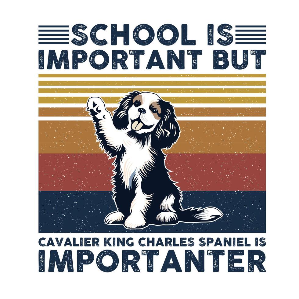 école est important mais cavalier Roi Charles épagneul est plus important typographie T-shirt conception vecteur