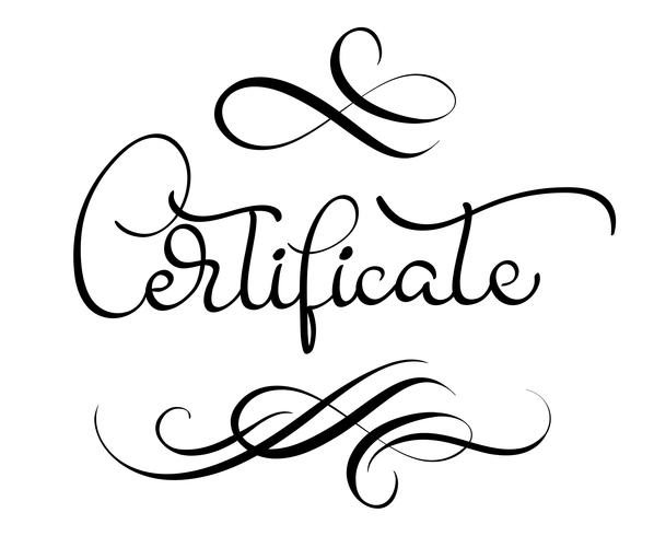 mot de certificat avec s&#39;épanouir sur fond blanc. Calligraphie lettrage illustration vectorielle EPS10 vecteur
