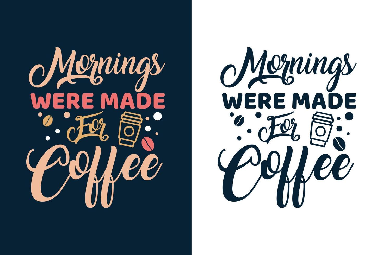 les matins ont été faits pour la typographie du café lettrage conception de t-shirt de café vecteur