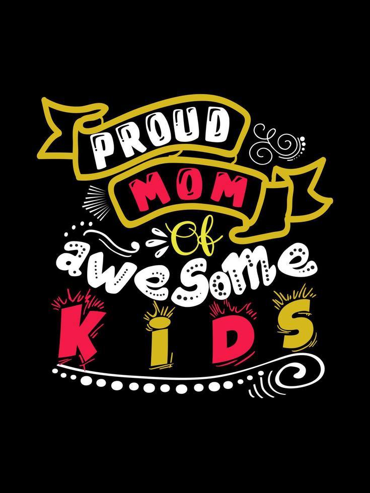 fière maman de la conception de t-shirt de famille pour enfants géniaux, citation de typographie de lettrage. conceptions de marchandises de relation pour l'impression. vecteur