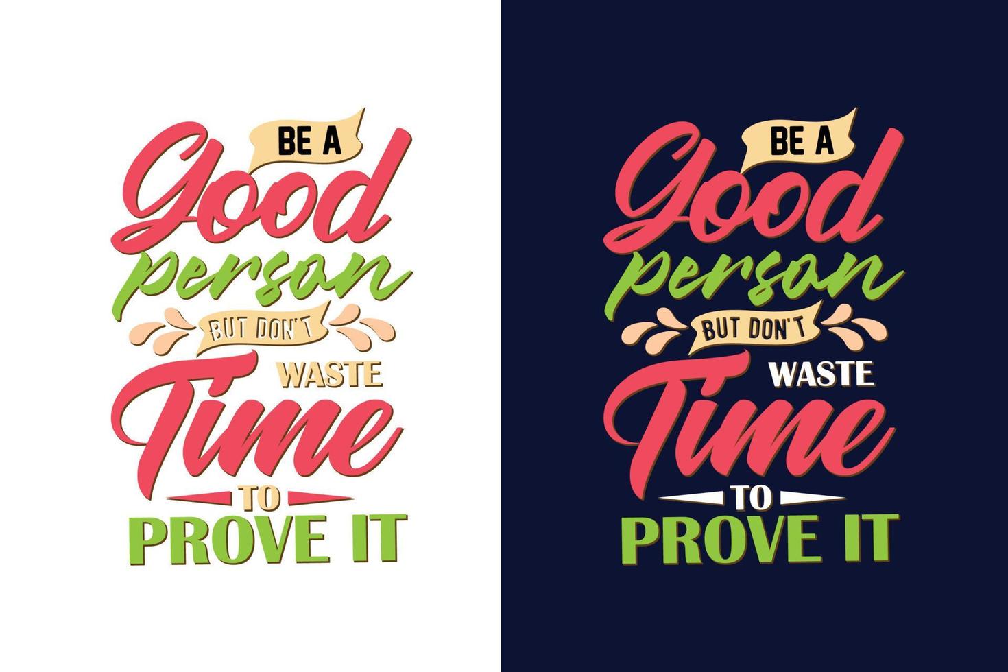 être une bonne personne mais ne perdez pas de temps pour le prouver typographie lettrage motivation citations design vecteur