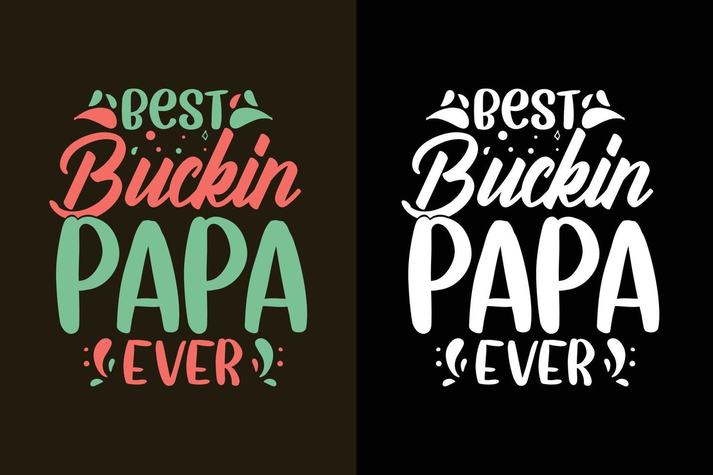 meilleur buckin papa jamais conception de t-shirt pour la fête des pères typographie vecteur