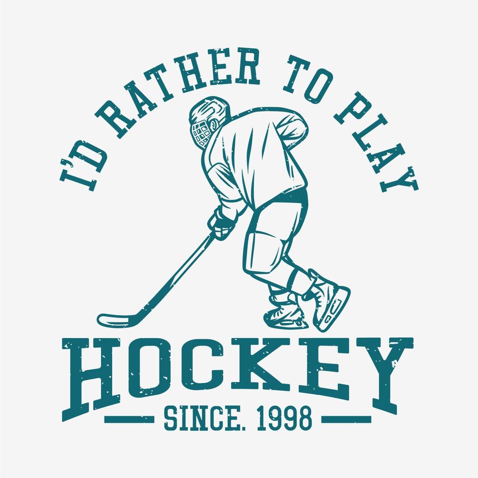 conception de t-shirt je préfère jouer au hockey avec un homme jouant au hockey illustration vintage vecteur