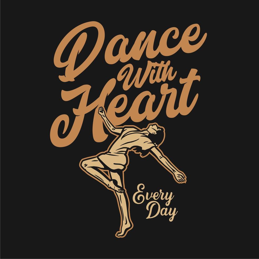 conception de t-shirt danse avec coeur tous les jours avec une femme dansant illustration vintage vecteur